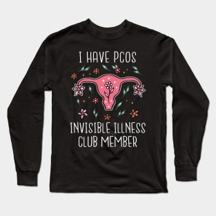 I Have PCOS Invisible Illness Club Member Long Sleeve T-Shirt